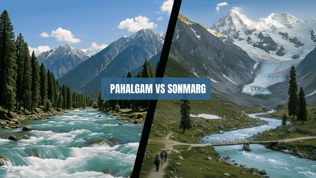 Pahalgam vs Sonmarg – which one should I choose?
