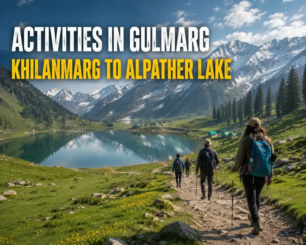 Activities in Gulmarg- Khilanmarg to Alpather Lake
